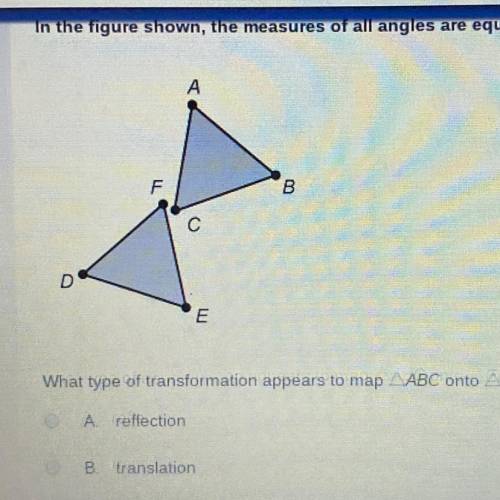 What type of transformation appears to map ABC onto AEFG?

A
reflection
B. translation
C rotation