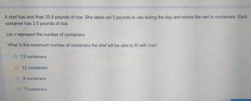 A chef has less than 25.8 pounds of rice. She takes out 5 pounds to use during the day and stores t