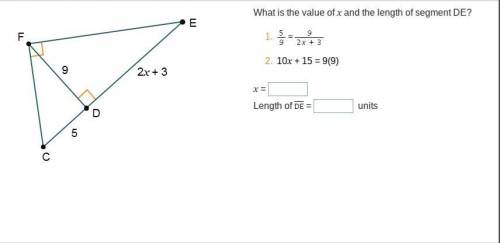 What is the value of x and the length of segment DE?

1. StartFraction 5 Over 9 EndFraction = Star