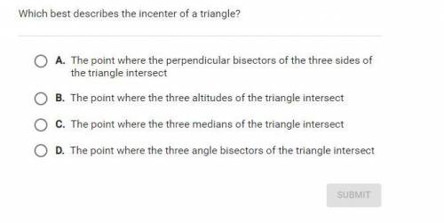 Which best describes the incenter of a triangle?