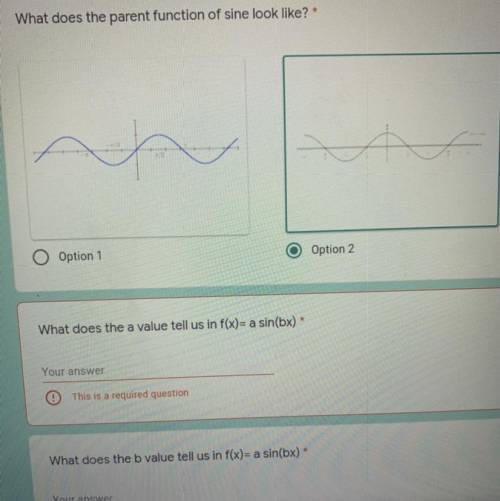 What does the parent function of sine look like?

A
Option 1
Option 2
What does the a value tell u