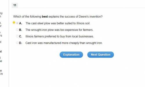 Which of the following best explains the success of Deere's invention?

A. is the answerThe cast-s
