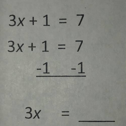 3х + 1 = 7
3x + 1 = 7
-1 -1
Зх
—
Helpppppppp