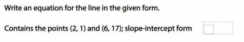 Write the following in slope-intercept form.