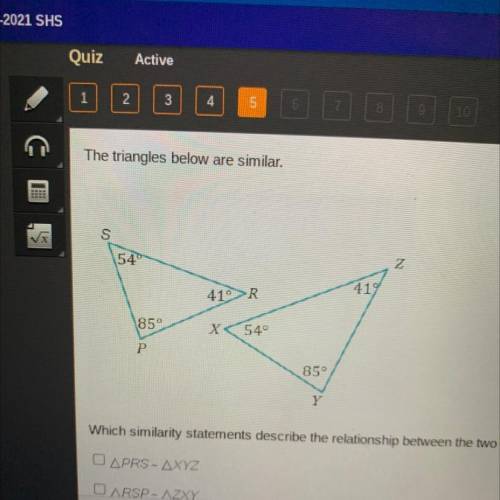 HELP ASAP

Which similarity statements describe the relationship between the two triangles? Check