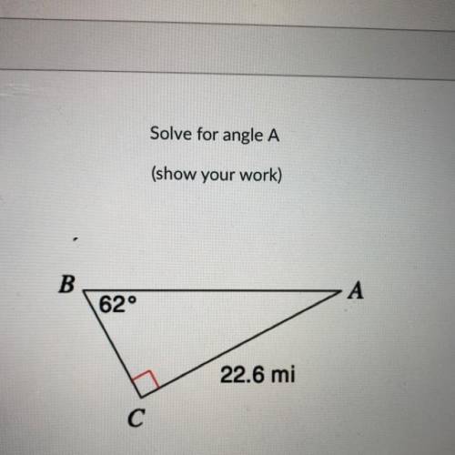 Solve for angle A
(show your work)