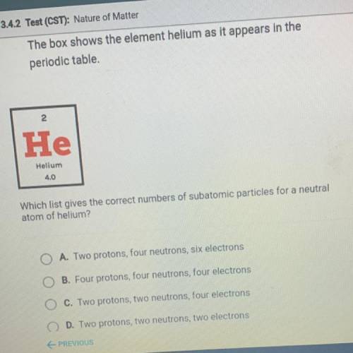 The box shows the element helium as it appears in the

periodic table.
He
Hellum
4.0
Which list gi