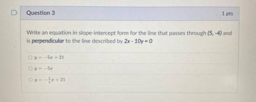 HELP!!

Write an equation in slope-intercept form for the line that passes through (5,-4) and
is p
