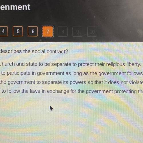 Which statement describes the social contract?

O People want church and state to be separate to p