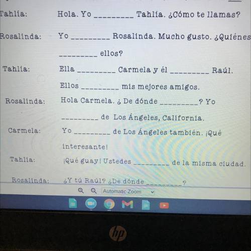 Complete the conversation between Tahlia and Rosalinda below with the correct form of ser