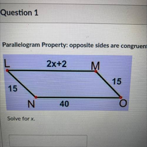 Parallelogram Property: opposite sides are congruent
Solve for x.