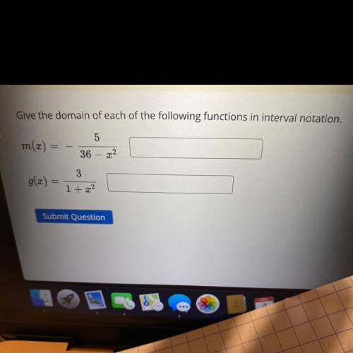 Give the domain of each of the following functions in interval notation.