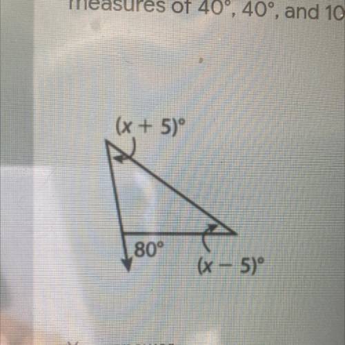 Sean determines that the triangle shown in the diagram has angle

measures of 40°, 40°, and 100°.