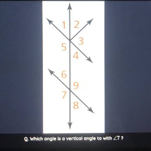 Which angle is a vertical angle to 7 WILL MARK BRAINLIEST