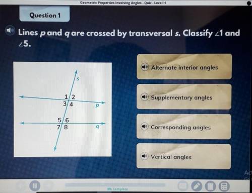 Lines p and q are crossed by transversal s. Classify angle 1 and angle 5