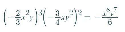 What is the monomial if a square of a monomial is: (-2/3x^2y)^3*(-3/4xy^2)^2