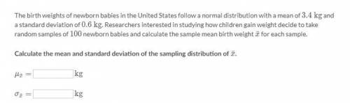 The birth weights of newborn babies in the United States follow a normal distribution with a mean o