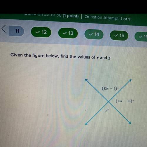 Given the figure below, find the values of x and z.
(12x - 5)
(13x - 15)
20