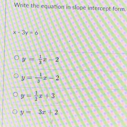 Write the equation in slope intercept form?