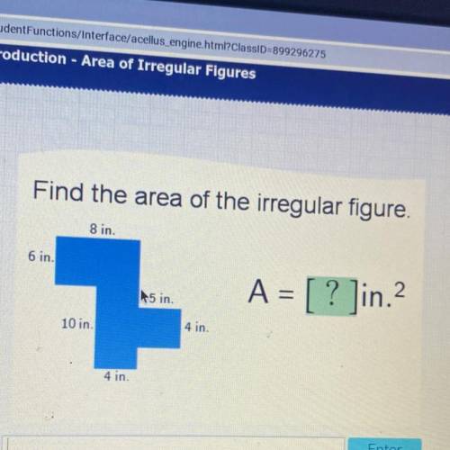 Find the area of the irregular figure.

8 in.
6 in.
1
A = [ ? ]in.2
5 in.
10 in
4 in
4 in.