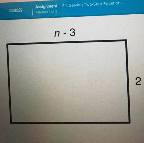 The area of the following rectangle is 24 square units.

n-3
2
A. Write an equation that can be us