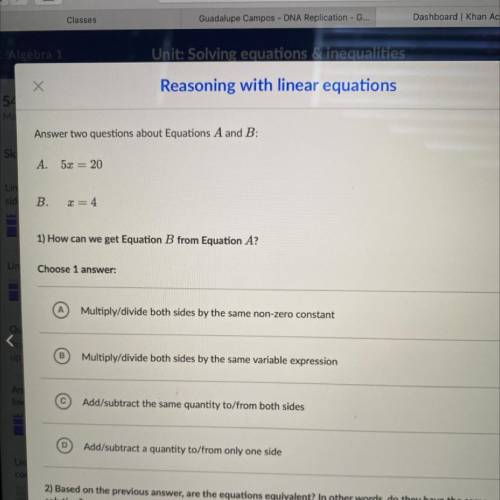 Answer two questions about Equations A and B:

A. 5.x = 20
B.
X=4
1) How can we get Equation B fro
