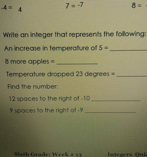 Write an integer that represents the following:

An increase in temperature of 5 = 8 more apples =