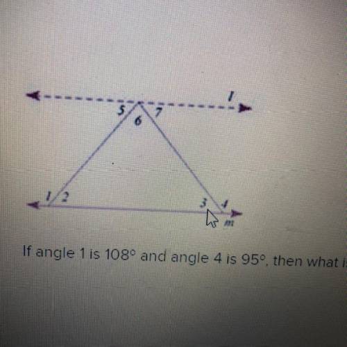GIVING BRAINLIEST!! PLEASE PLEASE HELP.

12
If angle 1 is 108° and angle 4 is 95°, then what is th
