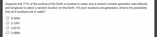Suppose that 71% of the surface of the Earth is covered in water, and a random number generator use