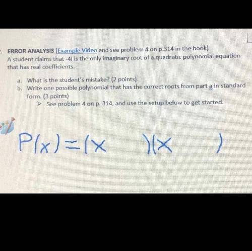ERROR ANALYSIS (Example Video and see problem 4 on p.314 in the book)

A student claims that - 4i