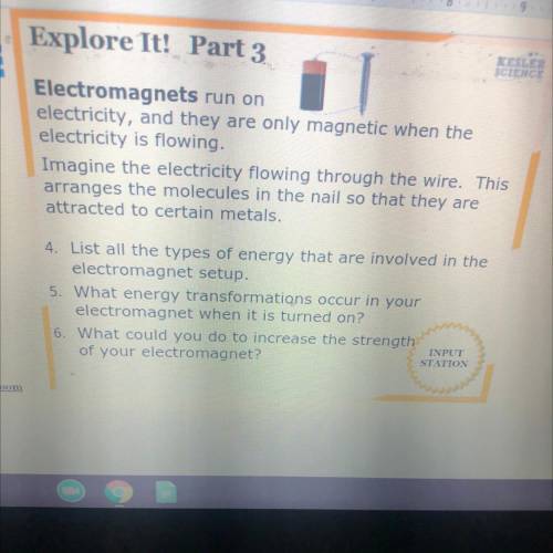 1) List all the types of energy that are involved in the electromagnet setup

2) What energy trans