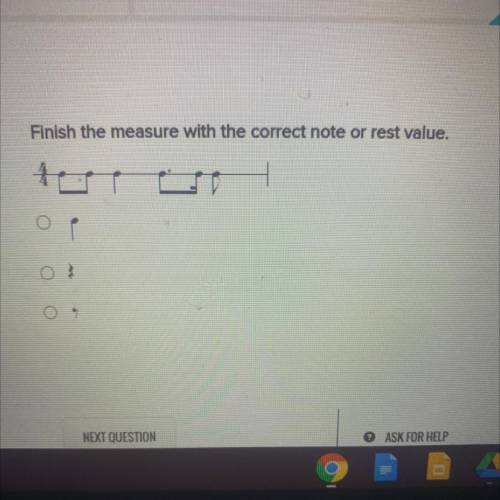 Finish the measure with the correct note or rest value.
