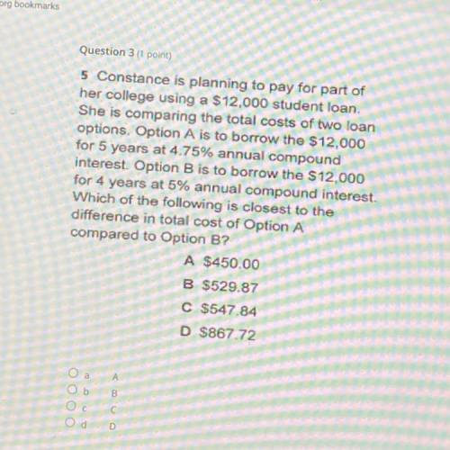 Question 3 (1 point)

5 Constance is planning to pay for part of
her college using a $12,000 stude