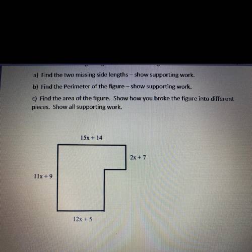 Due today ! please help!

show work if can , find the 2 missing side lengths,
find the perimeter o