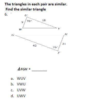 The triangles in each pair are similar. Find the similar triangle