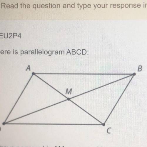 Here is parallelogram ABCD: Prove segment AM is congruent to segment CM