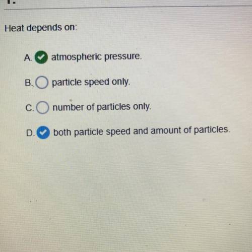 Heat depends on A. Atmospheric pressure B. Particle speed only C. Number of particles D. Both speed