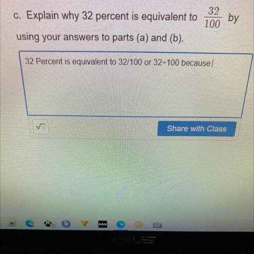 C. Explain why 32 percent is equivalent to

32/100 
by
using your answers to parts (a) and (b).