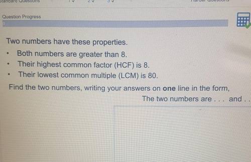 Two numbers have these properties.

Both numbers are greater than 8.Their highest common factor (H