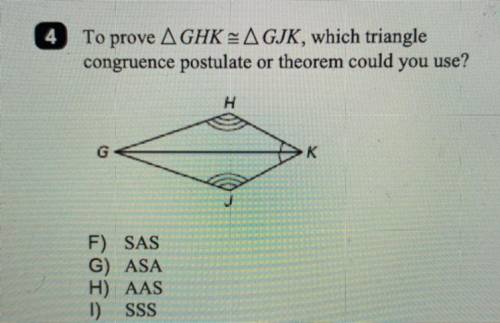 To prove triangle GHK is congruent to triangle GJK, which triangle congruence postulate or theorem