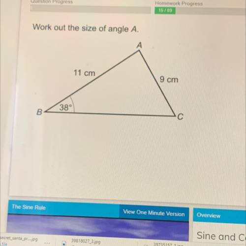 Work out the size of angle A.
11 cm
9 cm
38°
B