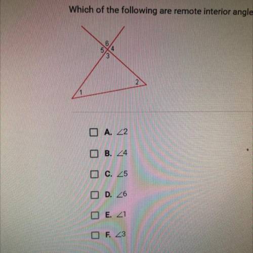 Which of the following are remote interior angles of 5? Check all that apply.