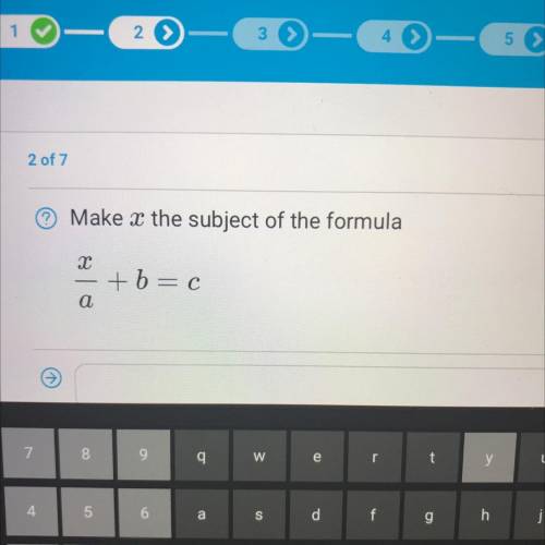Make x the subject of the formula
х
+b=
a