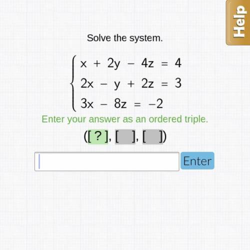 Solve the system, enter as an ordered triple. Need HELP!!