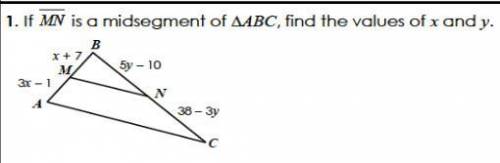 if mn is a midsegment to abc find the values of x and y. this is the only time im gonna use this so