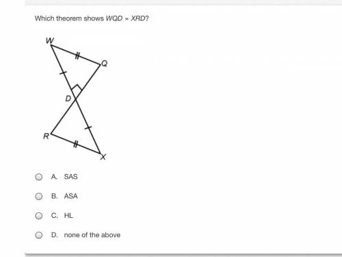 The question & answer options are in the picture! (Triangle Theorems)

“Which theorem shows WQ