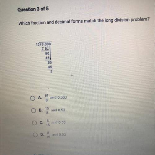 Question 3 of 5

Which fraction and decimal forms match the long division problem?
SO
tele
OAS 0.5