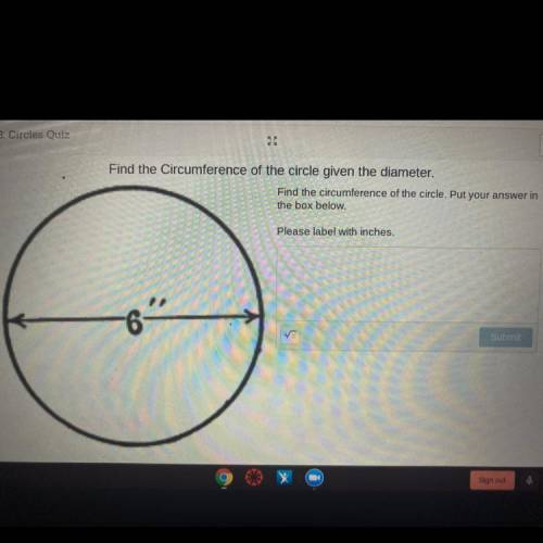 Find the circumference of the circle. Put your answer in

the box below.
Please label with inches.