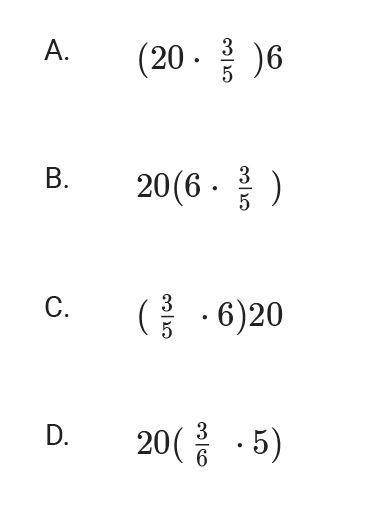 Which expression use the associative property to make it easier to evaluate 20 (3/5 × 6)