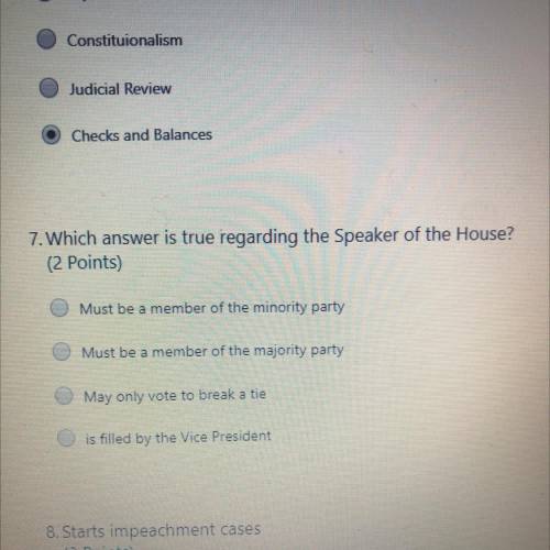 7. Which answer is true regarding the Speaker of the House?

(2 points)
Must be a member of the mi
